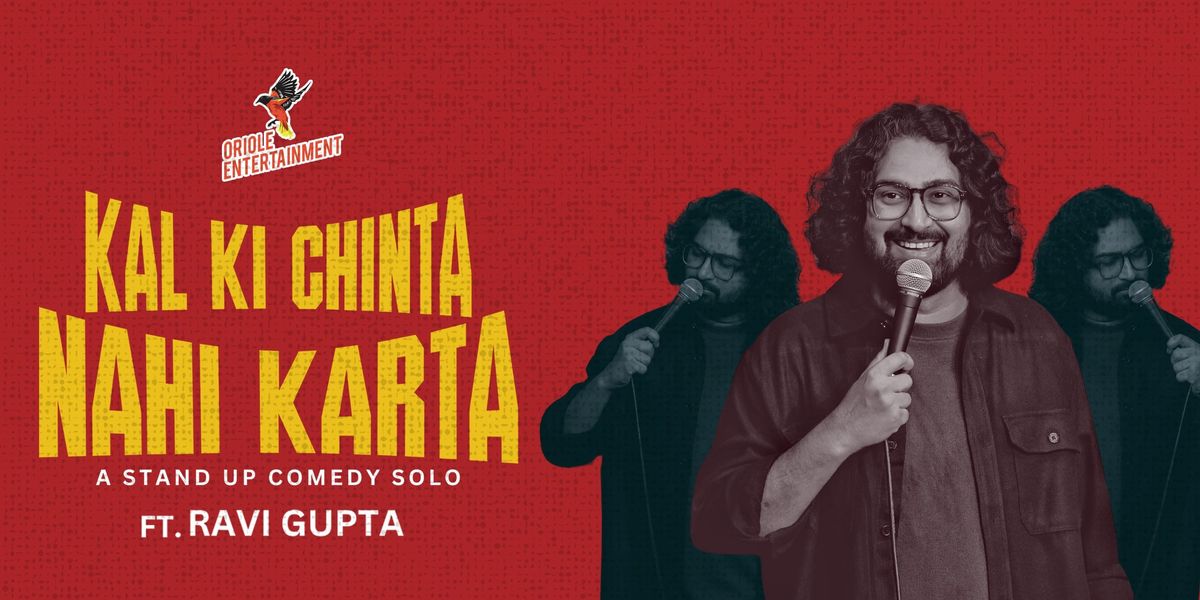 Kal Ki Chinta Nahi Karta ft. Ravi Gupta, 3 May | Event in Ahmedabad | AllEvents