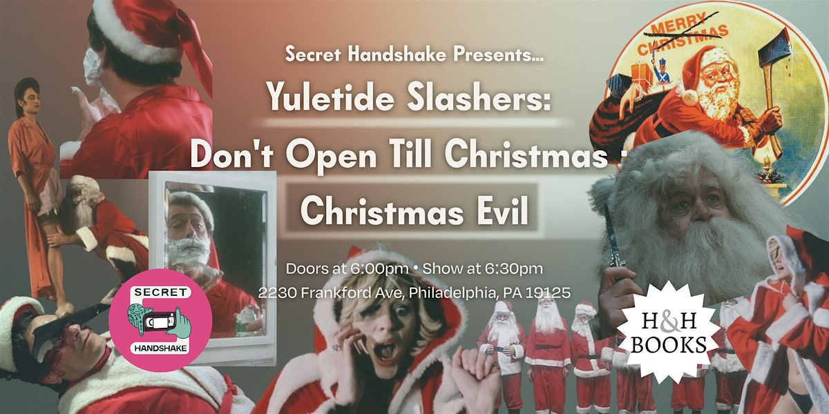 Secret Handshake Presents... Don’t Open Till Christmas • Christmas Evil | Event in Philadelphia | AllEvents