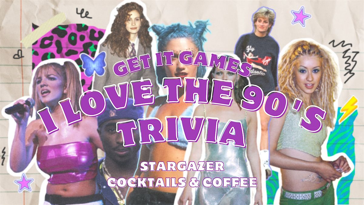 I Love the 90s Trivia, Stargazer Cocktails & Coffee, Austin, 2 February ...