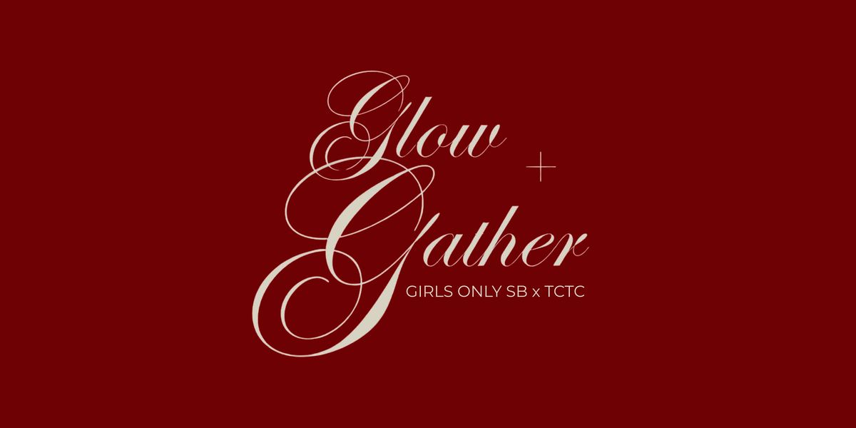 Glow + Gather | Girls Only SB x TCTC, 12 December | Event in Santa Barbara | AllEvents