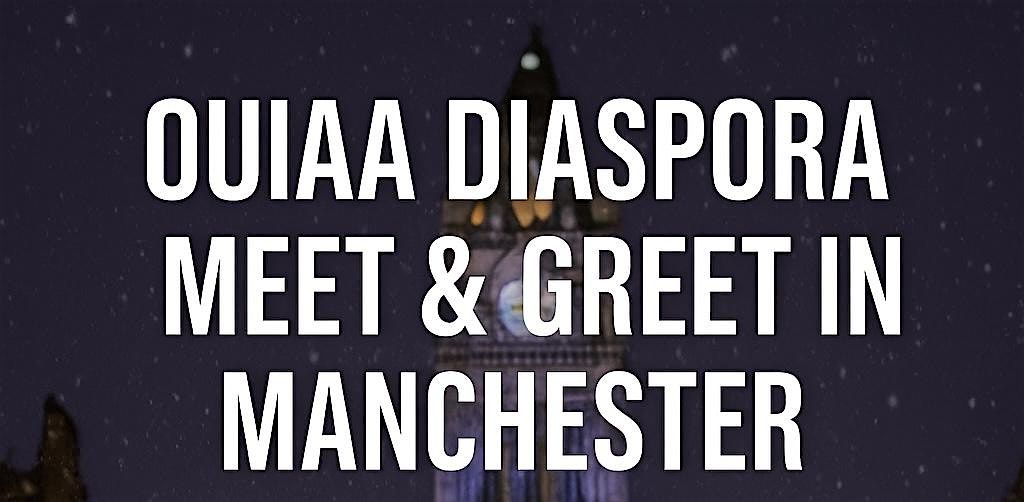 OUIAA DIASPORA REUNION, 13 December | Event in Manchester | AllEvents
