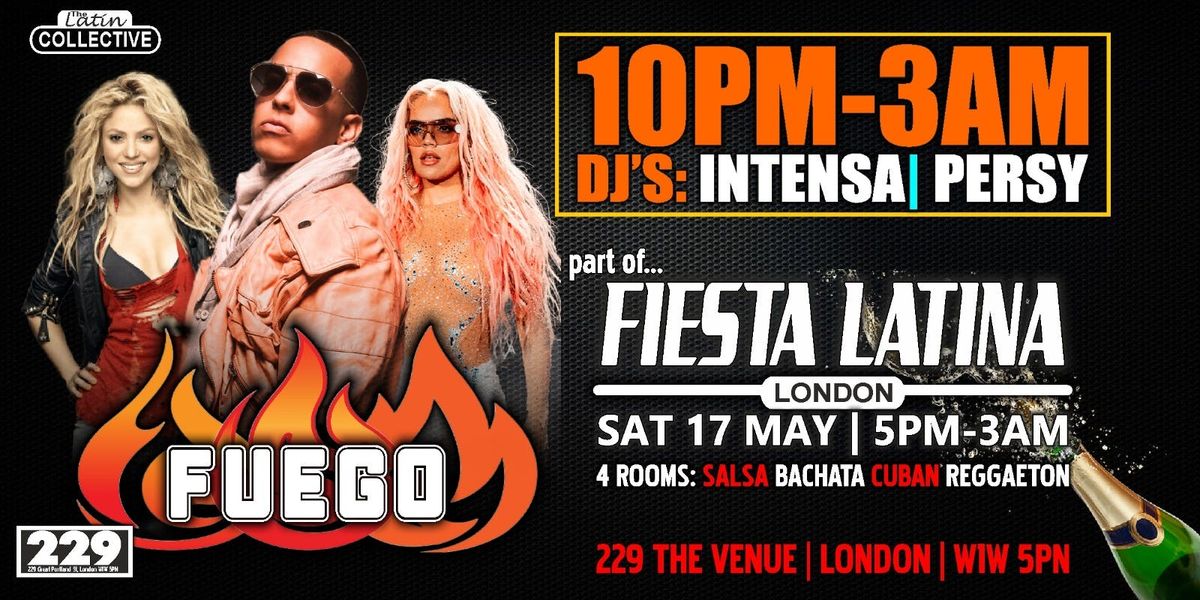 FUEGO Presents: FIESTA LATINA – London’s Ultimate Latin Night! , 17 May | Event in London | AllEvents