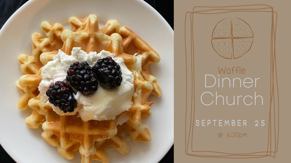 Dinner Church WAFFLES!, 2116 Walnut St, Bellingham, WA 982252837