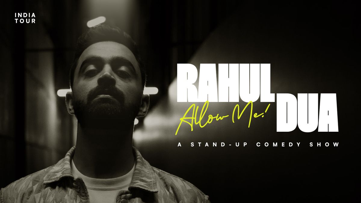 ALLOW ME! A Stand Up Comedy Show by Rahul Dua 2025, 15 June | Event in Ahmedabad | AllEvents