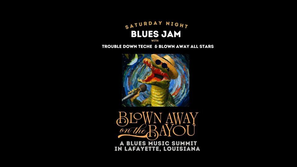 Blown Away On The Bayou • Night 4 • Trouble Down Teche & Blown Away All