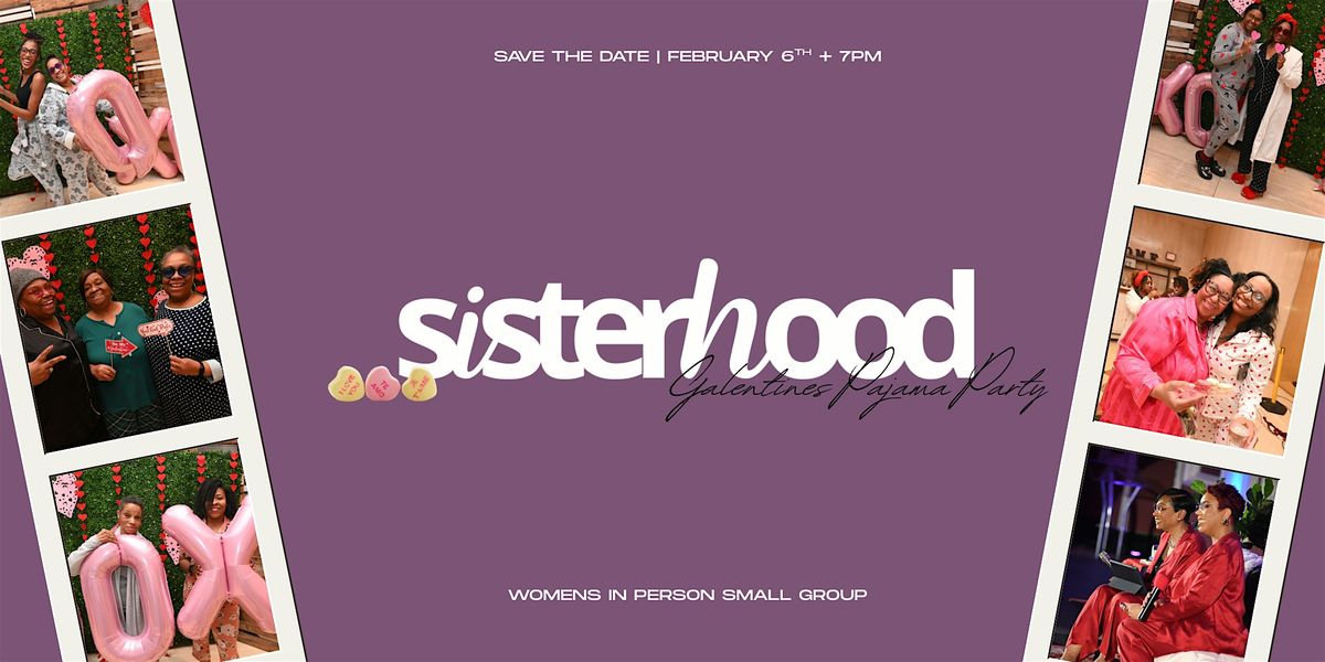 Sisterhood: The Year of Discovery || Galentine’s Pajamas Edition