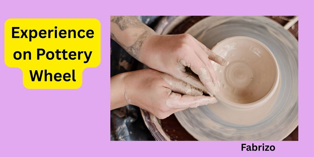 Experience on Pottery Wheel