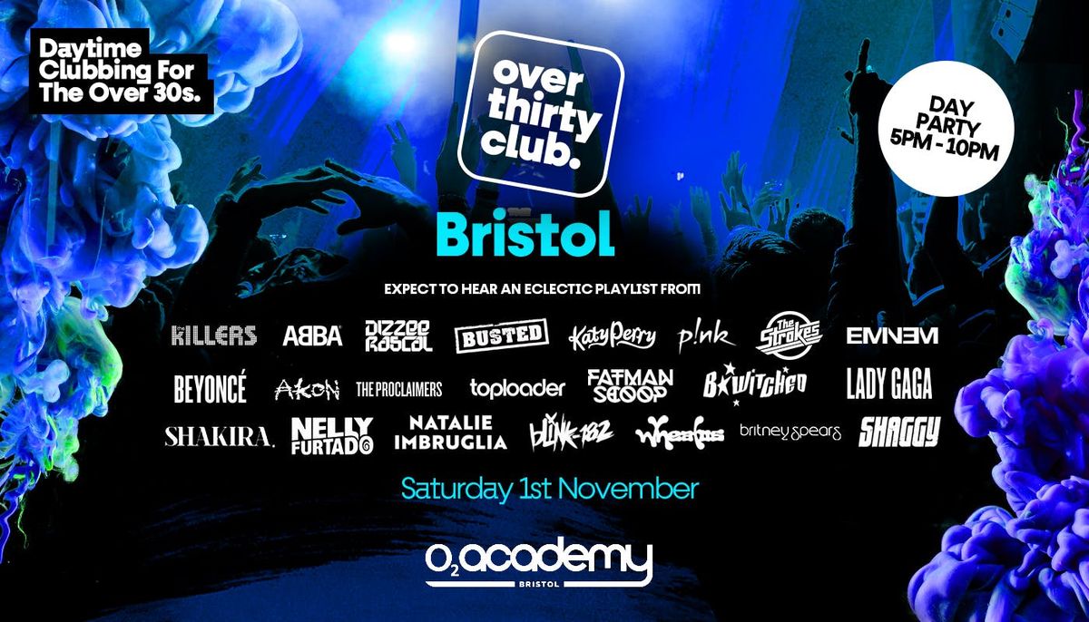 OVER 30's CLUB - Daytime Clubbing - Bristol • o2 Academy, 1 November | Event in Bristol | AllEvents