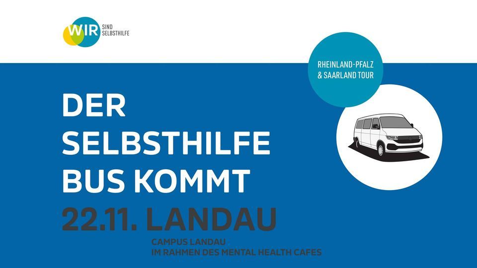DER SELBSTHILFE BUS KOMMT...nach LANDAU und informiert., Universität