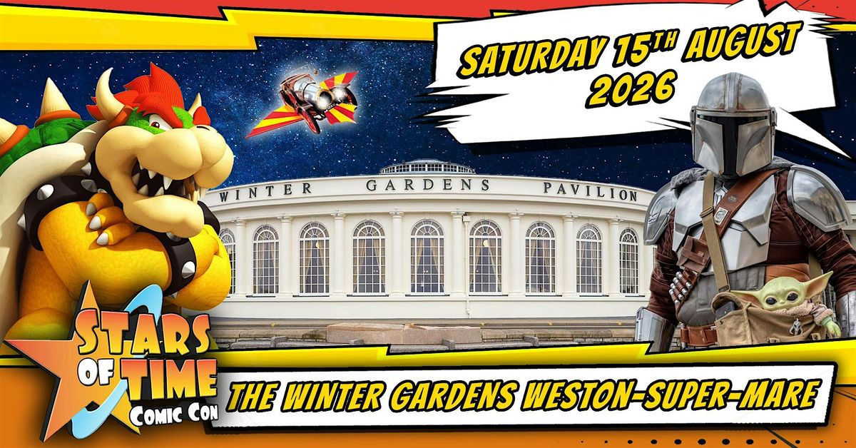 Stars of Time Comic Con at The Winter Gardens (Summer), 15 August | Event in Weston-super-Mare | AllEvents