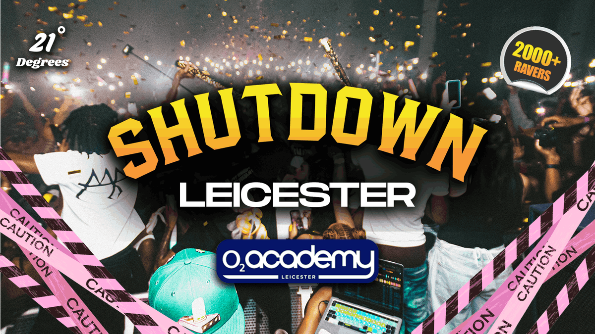 SHUTDOWN LEI - Leicester's Most In Demand Event EVER!, 26 September | Event in Leicester | AllEvents