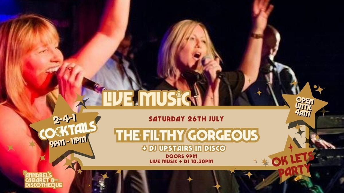 Live Music: THE FILTHY GORGEOUS // Annabel’s Cabaret &amp; Discotheque, 26 July | Event in Plymouth
