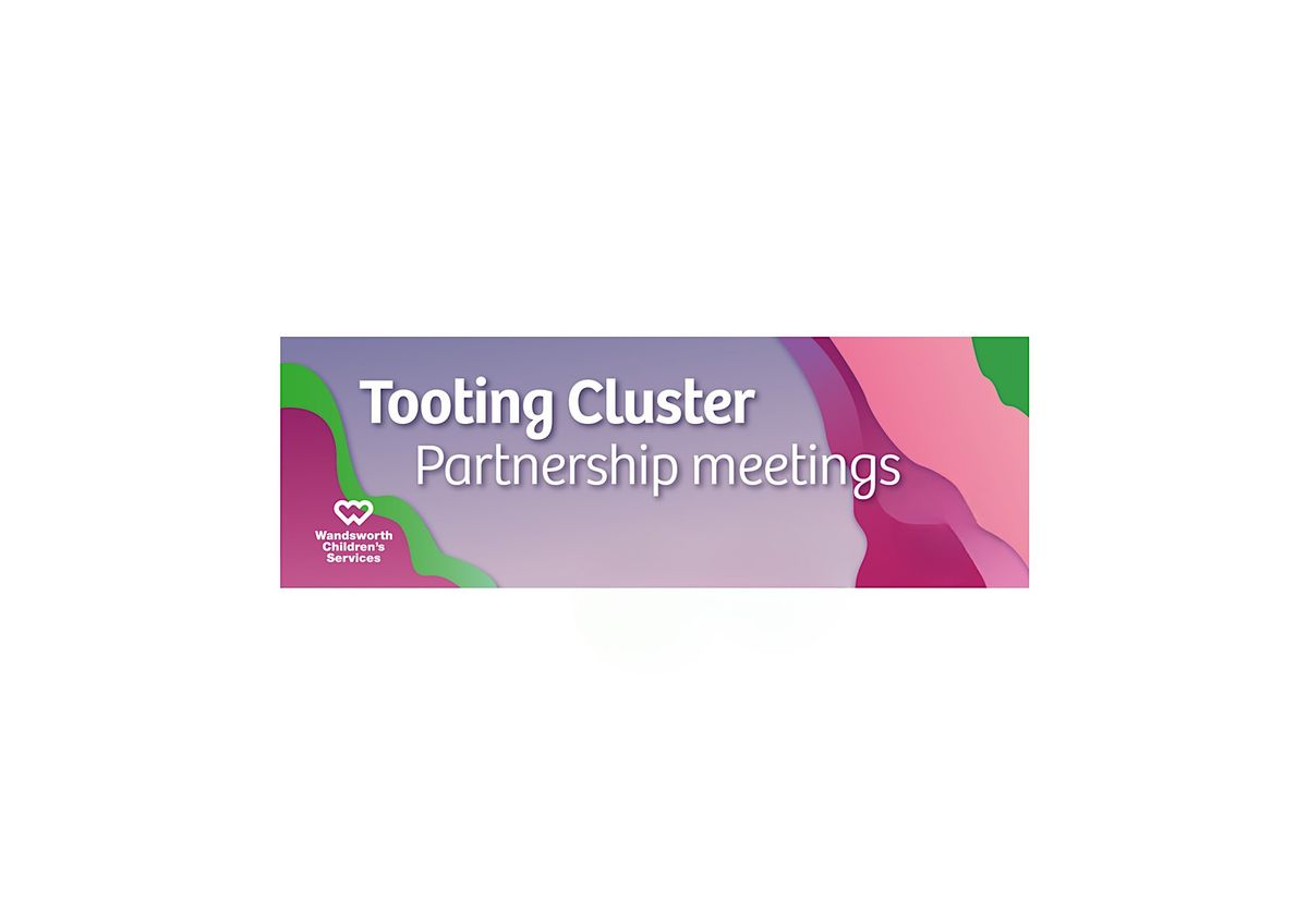Tooting Cluster FULL BOARD Partnership Meeting - Dec 2025, 15 December | Event in London | AllEvents