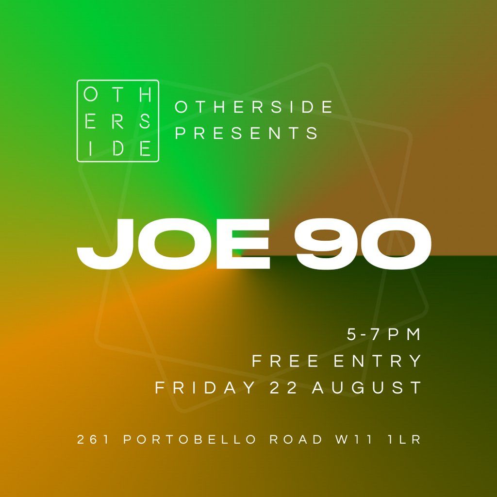 Joe 90 FREE DJ SET - Live at OTHERSIDE, 22 August | Event in London | AllEvents