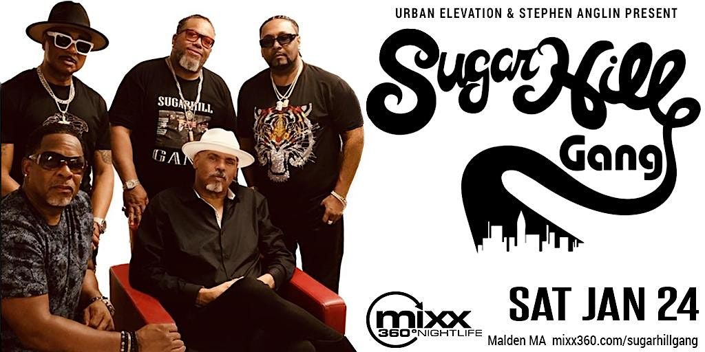 SUGAR HILL GANG  ★  Mixx 360 Malden MA, 24 January | Event in Malden | AllEvents