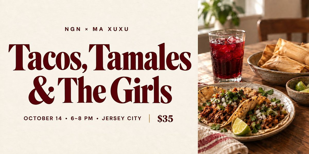 Tacos, Tamales & The Girls | Jersey City Women’s Networking + Tasting
