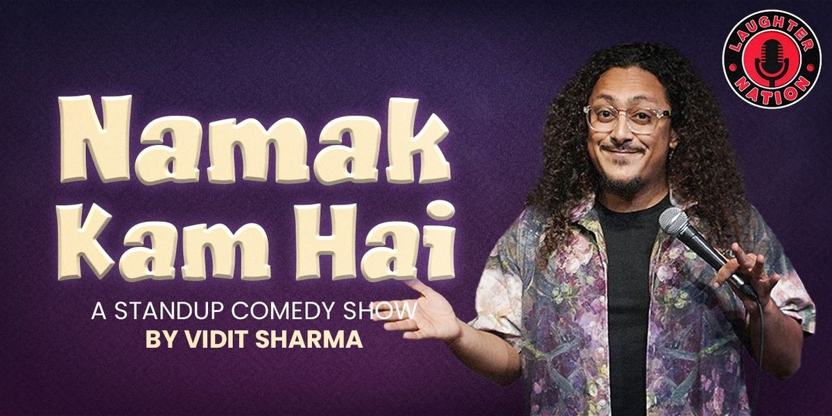 Namak Kam Hai - Standup comedy by Vidit Sharma