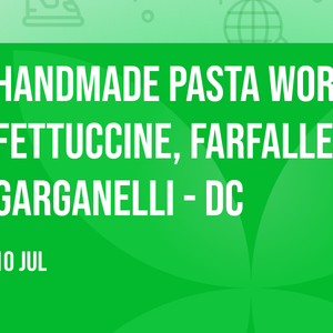 Handmade Pasta Workshop: Fettuccine, Farfalle, and Garganelli - DC