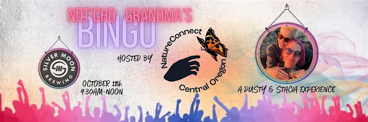 Not'cho Grandma's Bingo - NatureConnect Central Oregon