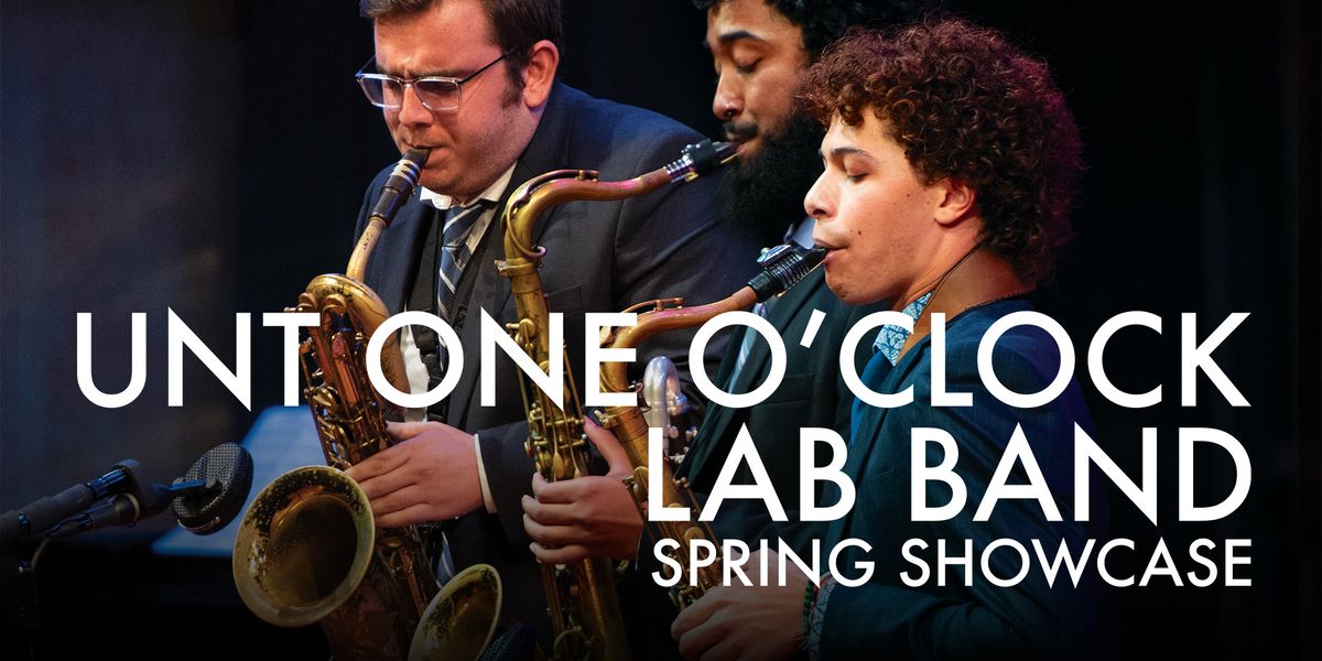 UNT One O'Clock Lab Band Spring Showcase, 30 April | Event in Fort Worth | AllEvents