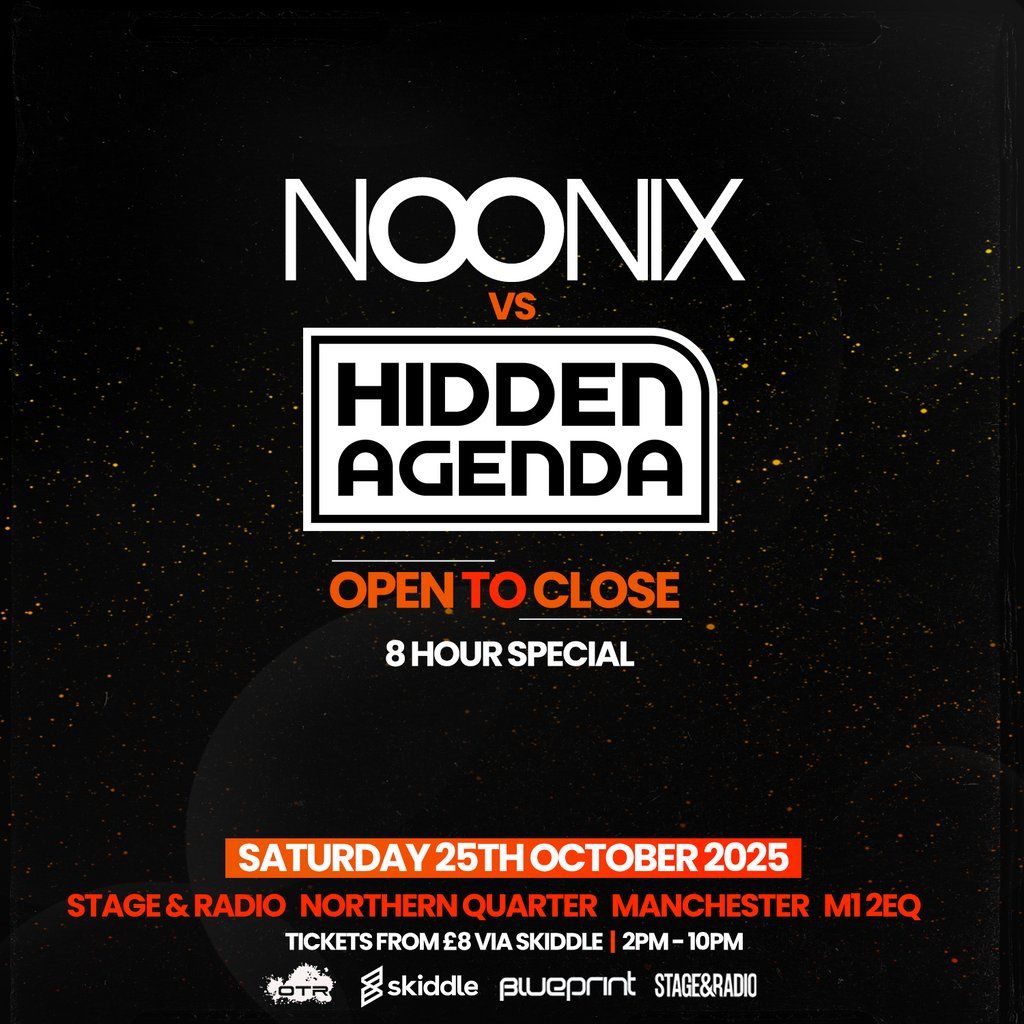 NOONIX vs Hiddenagenda Open to Close (8 Hour Special), 25 October | Event in Manchester | AllEvents