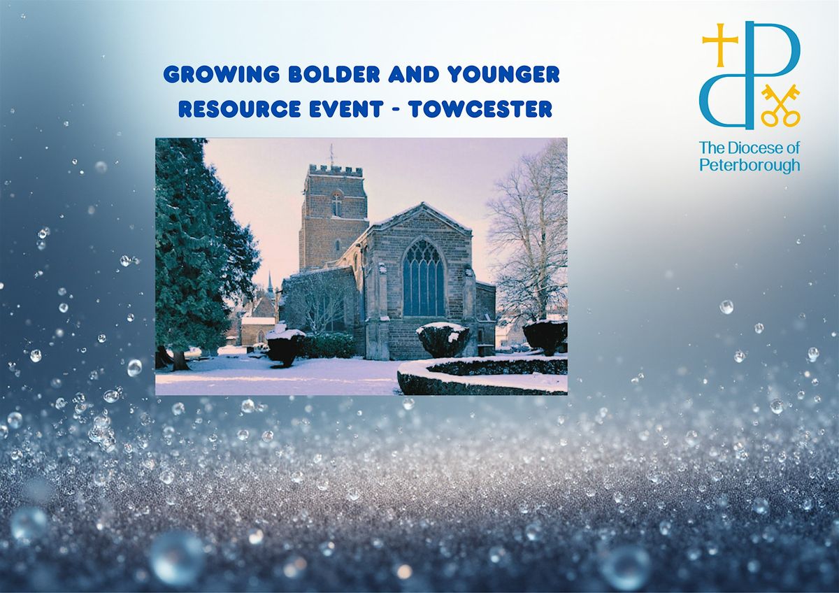 Growing Bolder and Younger Resource Event-Towcester, 17 January | Event in Towcester | AllEvents