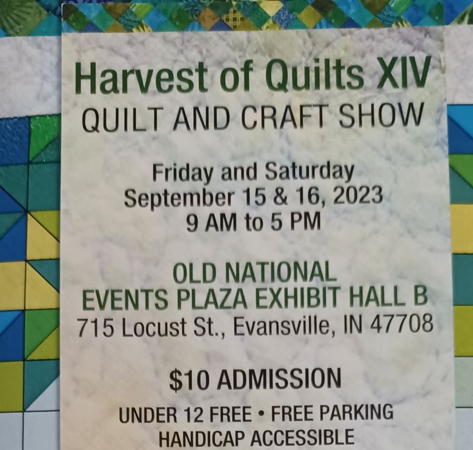 Harvest of Quilts XIV Quilt and Craft Show, Old National Events Plaza