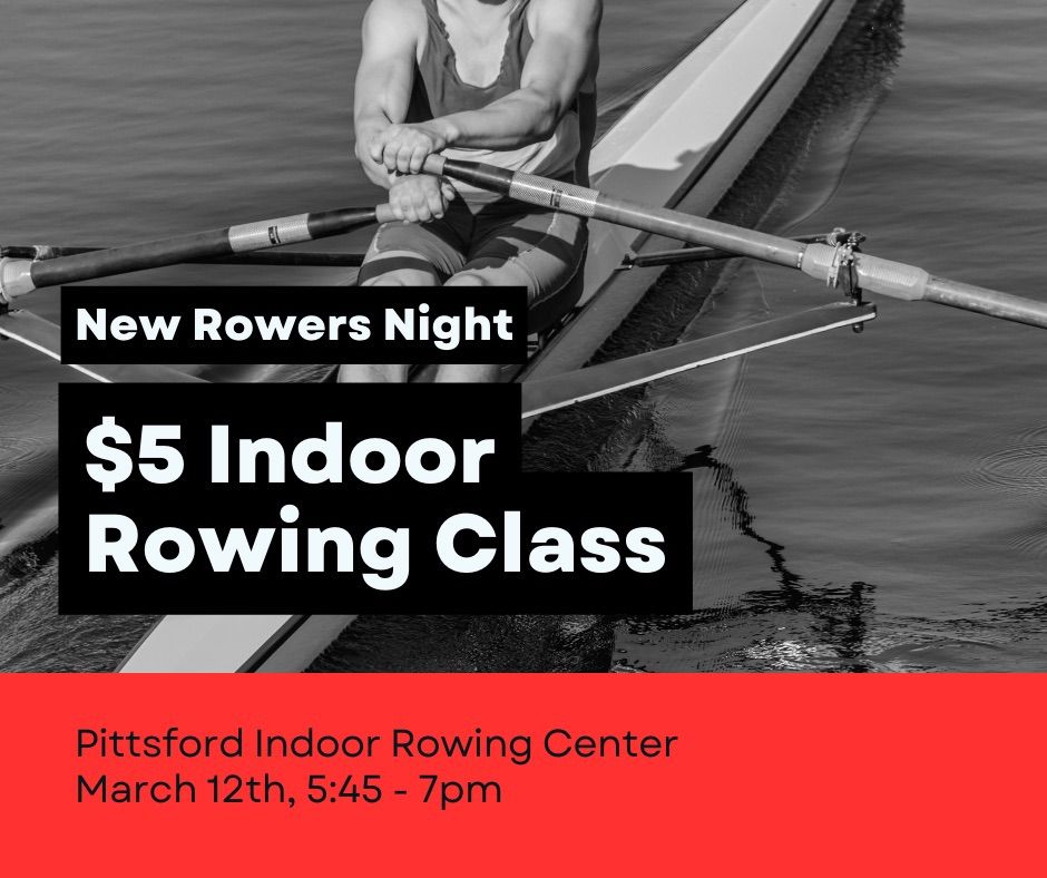 5 New Rower Night , Pittsford Indoor Rowing Center, March 12 2024