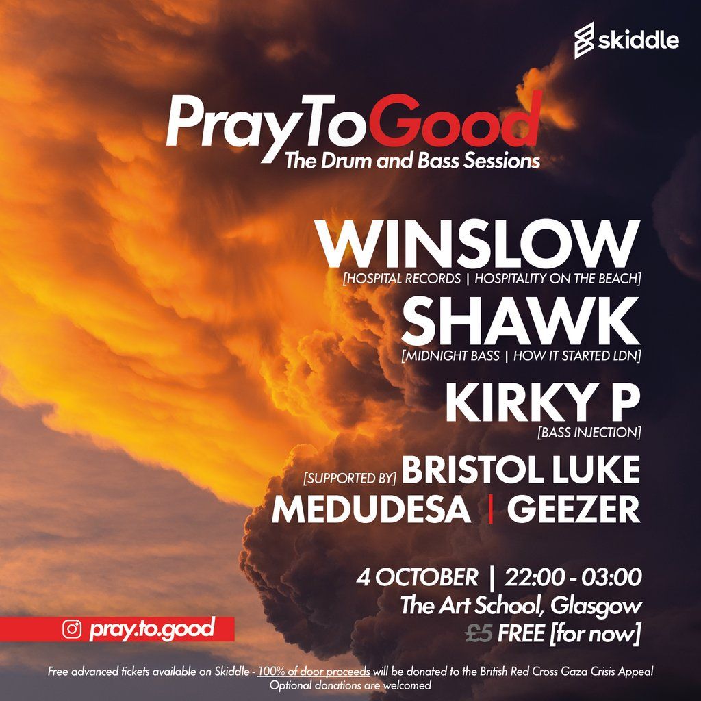 Pray To Good - Drum and Bass Sessions [WINSLOW \\\ SHAWK], 4 October | Event in Glasgow | AllEvents