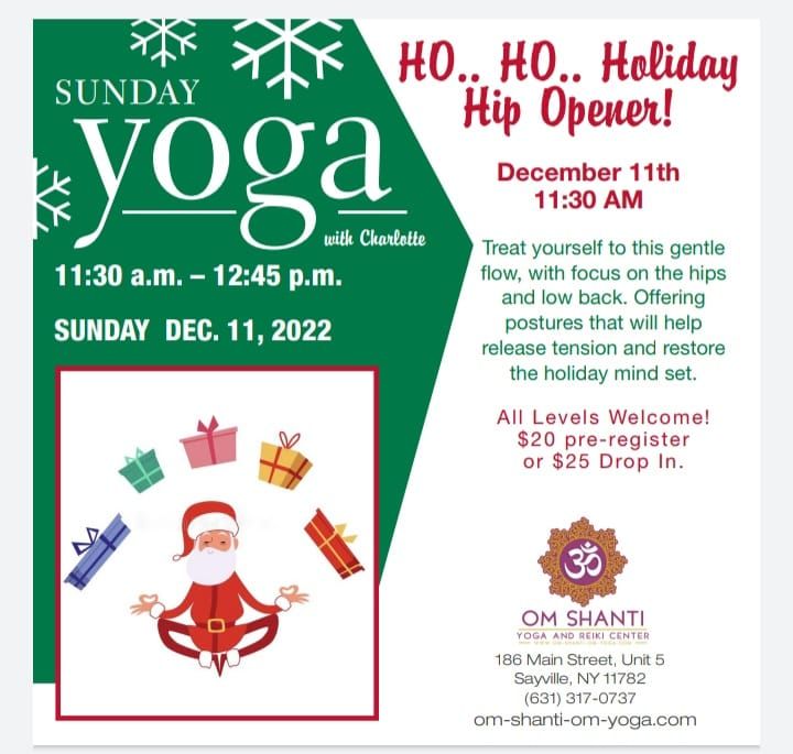 Holiday Hip Opener, Om Shanti Om Yoga & Reiki Center, Sayville