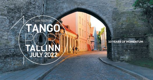 10th Edition Of Tango Port Tallinn Festival Tallinn Estonia Old Town Unesco World Heritage Site July 15 To July 19 Allevents In Old Port Festival 2022