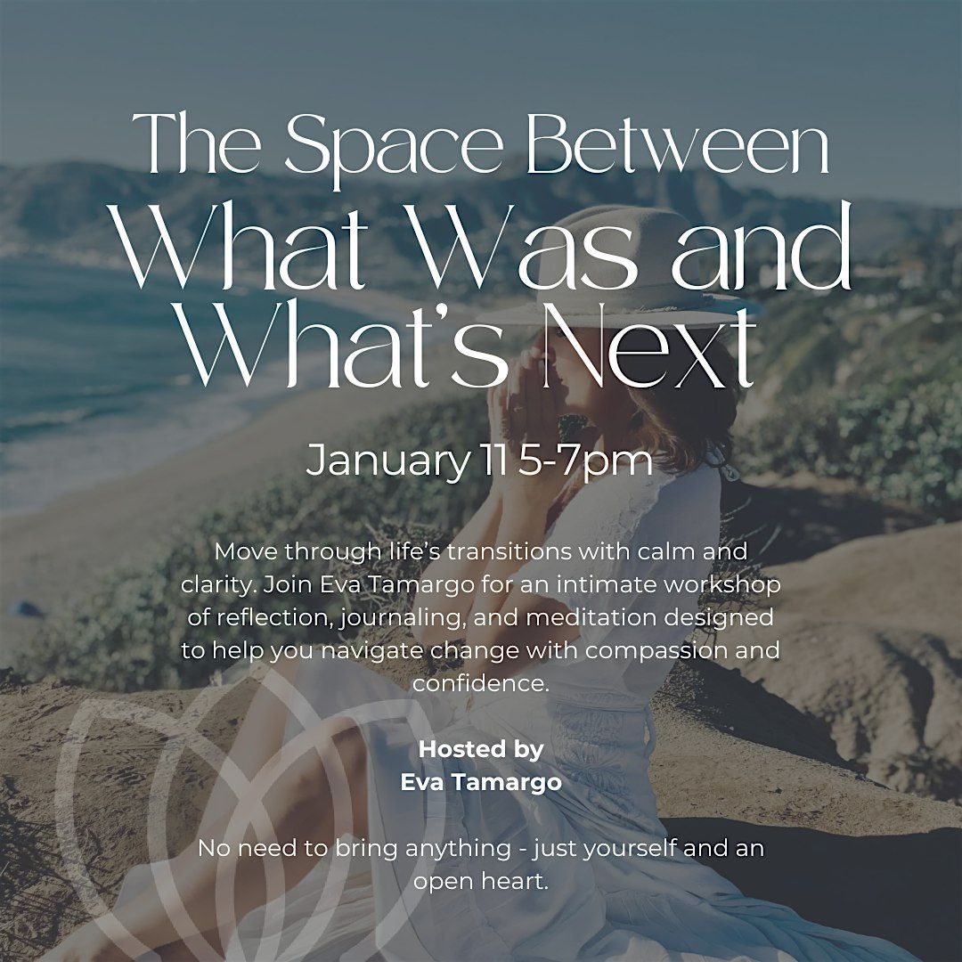 1/11: The Space Between What Was and What’s Next, 11 January | Event in Los Angeles | AllEvents