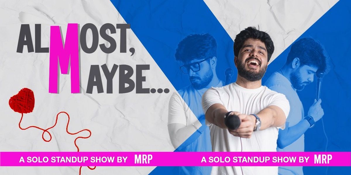 Almost, May Be.., 25 October | Event in Bangalore | AllEvents