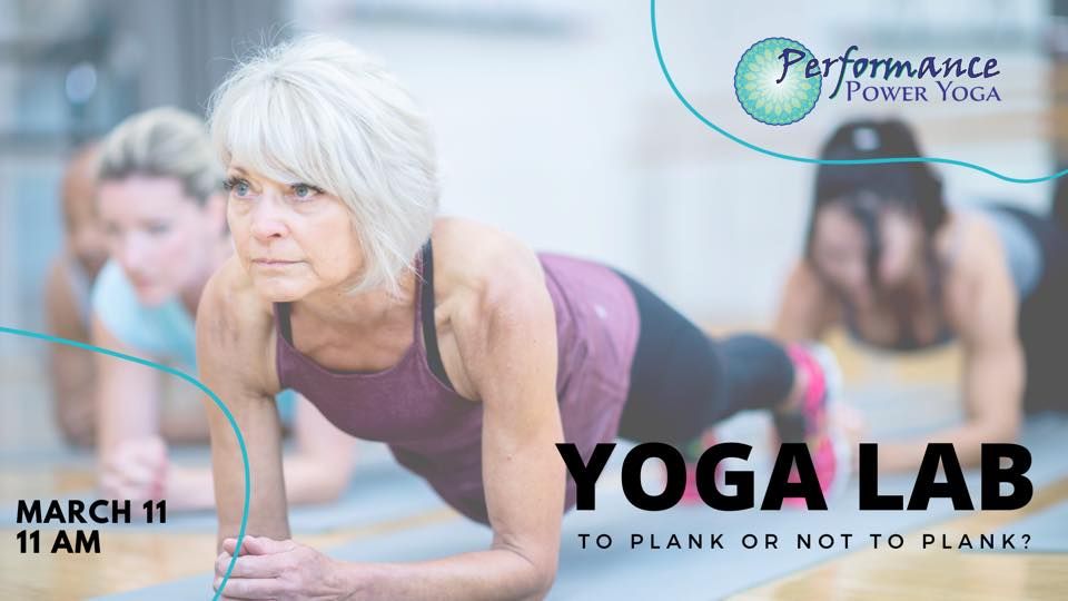 Yoga Lab To Plank or not to Plank?, Performance Power Yoga