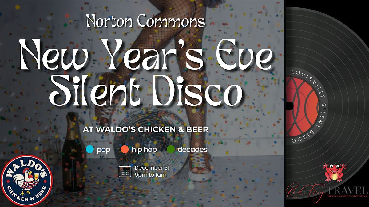Norton Commons New Year's Eve Silent Disco at Waldo's Chicken & Beer, 31 December | Event in Prospect