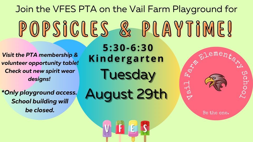 KINDERGARTEN Popsicles & Playtime, Vail Farm Elementary School