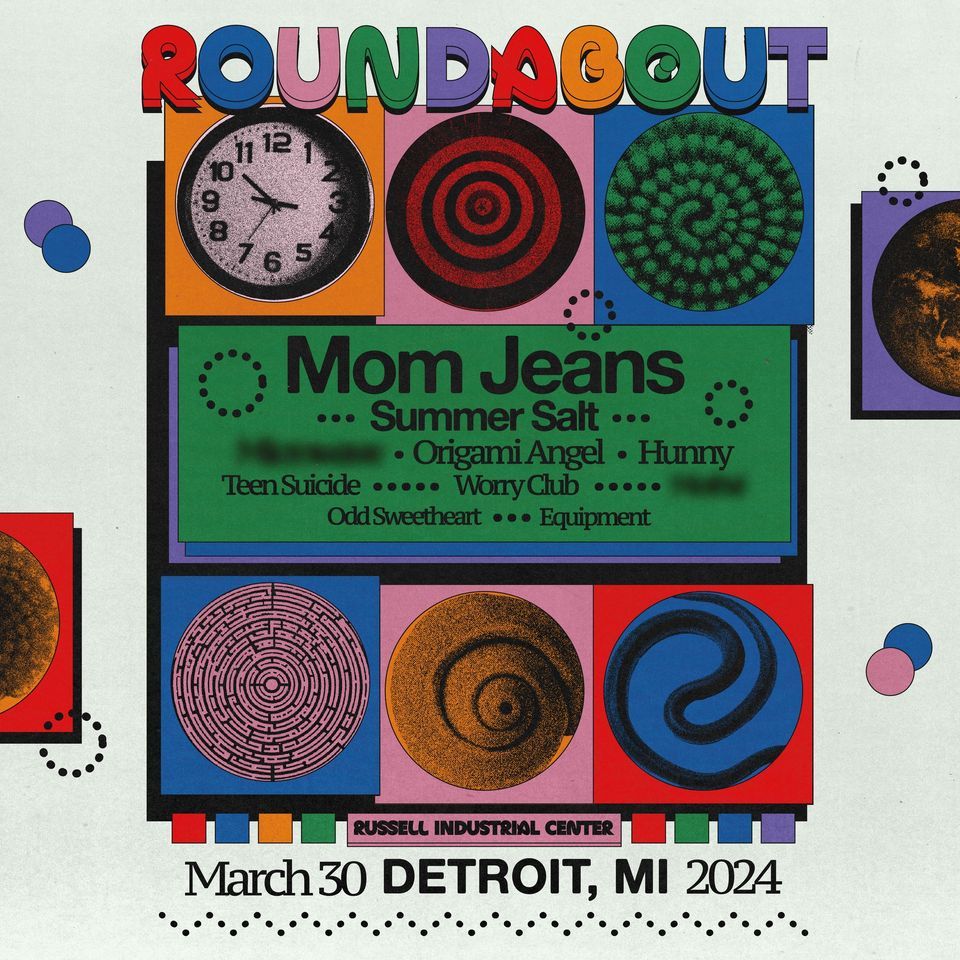 ROUNDABOUT FESTIVAL w/ Mom Jeans. 3/30/24 Russell Industrial Center
