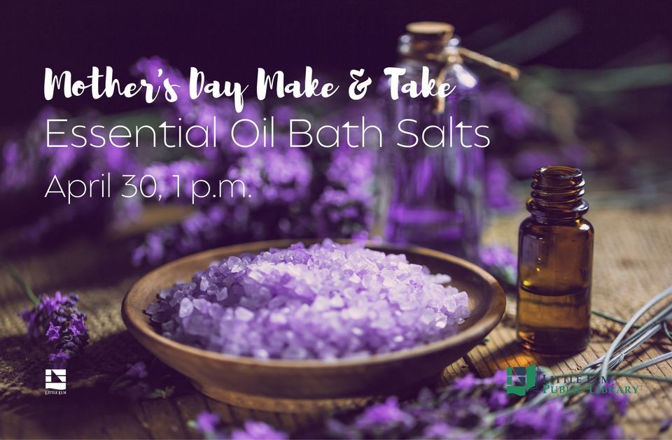 Mothers Day Make And Take Essential Oil Bath Salts Little Elm Public mothers-day-make-and-take-essential-oil-bath-salts-little-elm-public