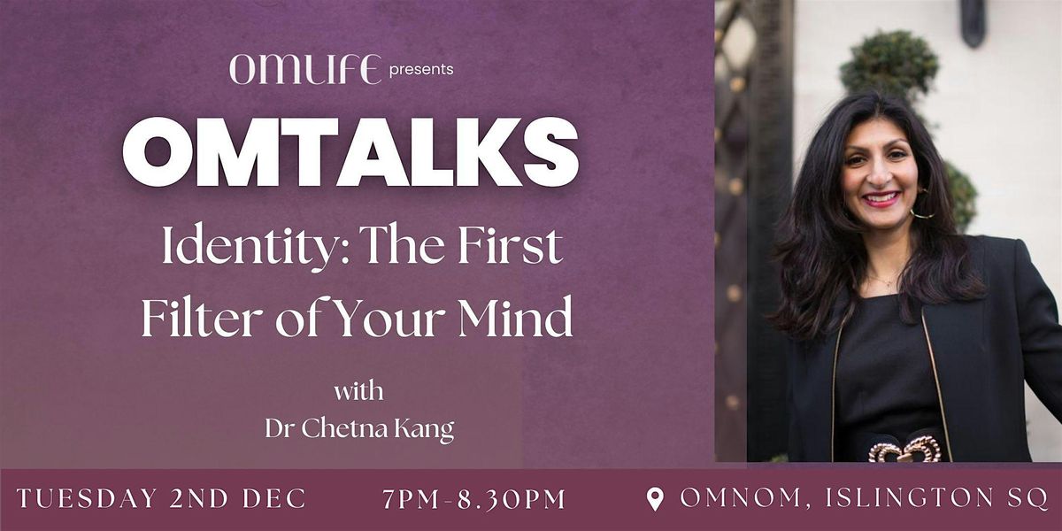 OmTalks: The First Filter of Your Mind, 2 December | Event in London | AllEvents