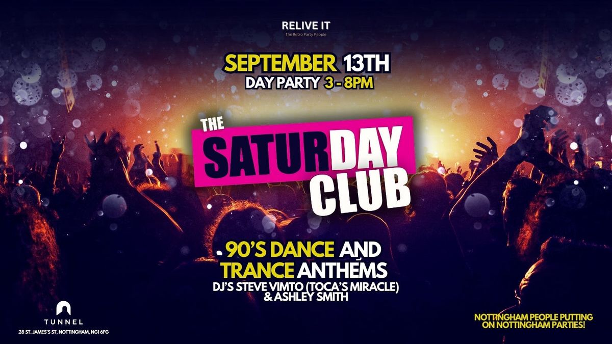 RELIVE IT Presents The SaturDay Club Day Party 90s Dance Anthems, 13 September | Event in Nottingham | AllEvents