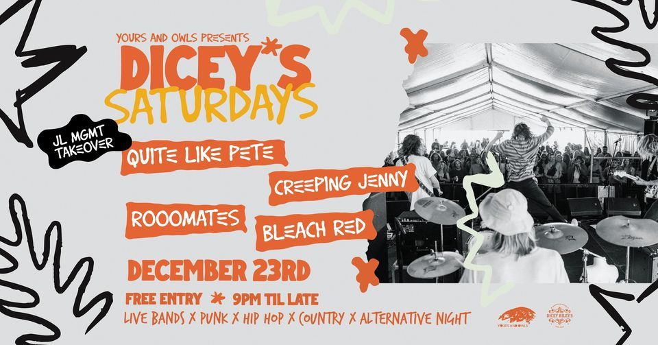 DICEY’S SATURDAYS x JL MGMT (TAKEOVER)W/ QUITE LIKE PETE // CREEPING