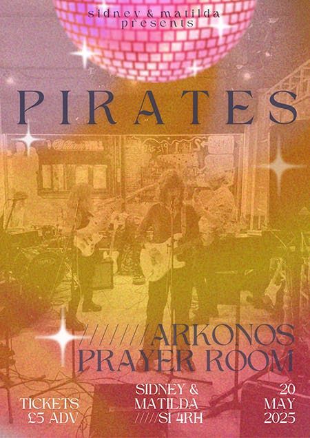 Pirates + Arkonos + Prayer Room, 20 May | Event in Sheffield | AllEvents
