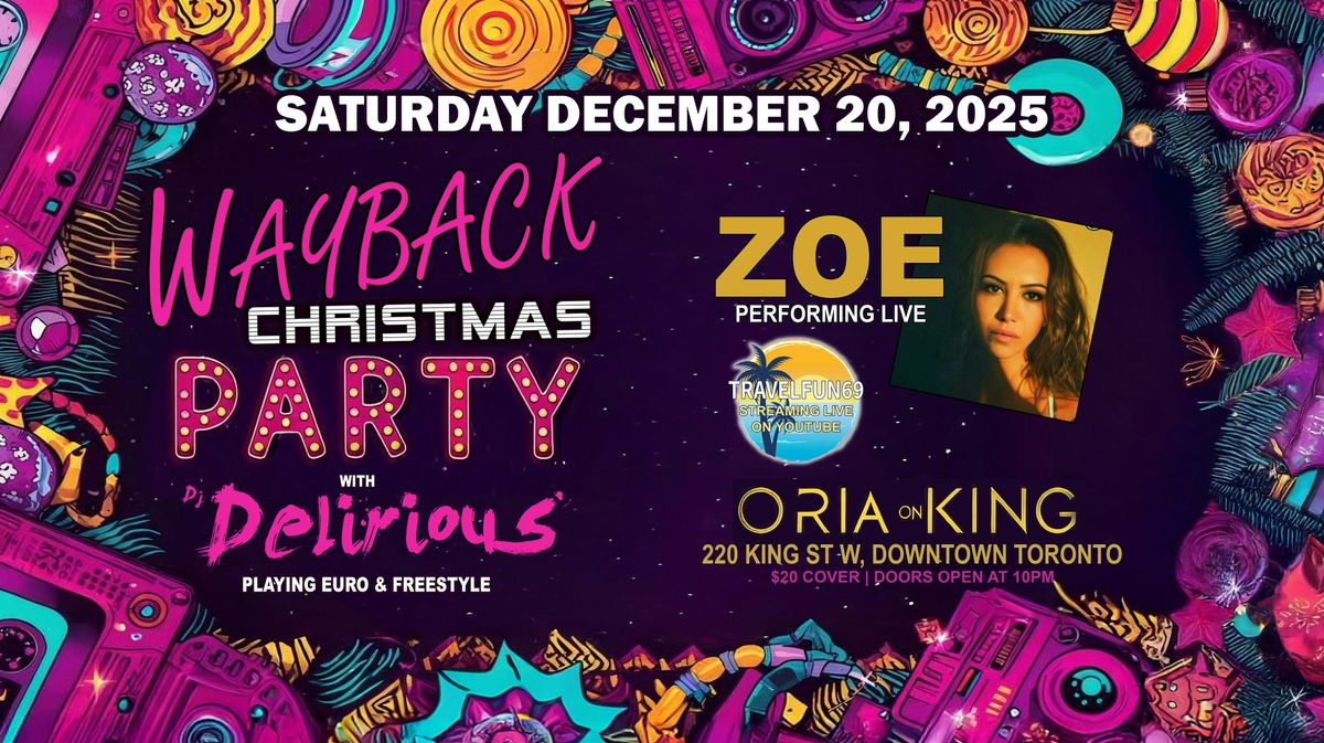 Wayback Christmas Party w/ DJ Delirious playing Euro  & Zoe Performing LIVE, 20 December | Event in Toronto