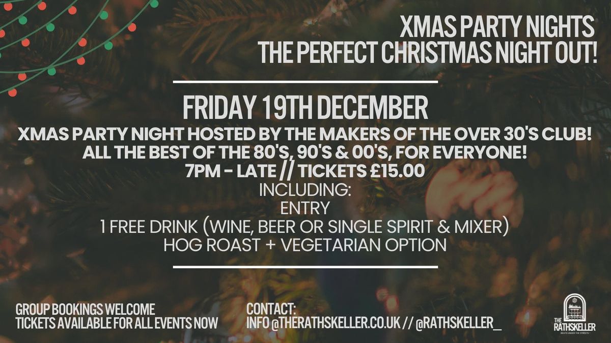 19/12/2025 - XMAS PARTY NIGHT!  BY THE MAKERS OF THE OVER 30'S CLUB! 7pm - Late // This event is for everyone 18+, 19 December