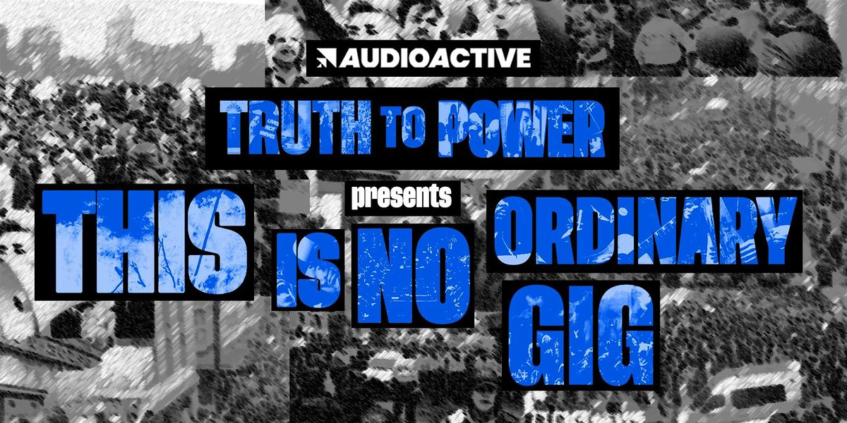 Truth to Power LIVE in BRIGHTON: This is no ordinary gig!, 18 December | Event in Brighton and Hove | AllEvents
