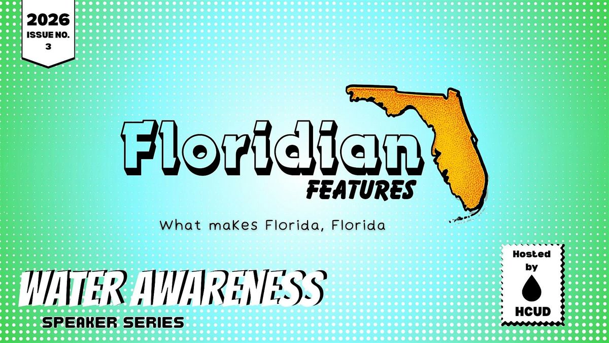 Water Awareness Speaker Series 2026: Floridian Features, 18 March | Event in Brooksville | AllEvents