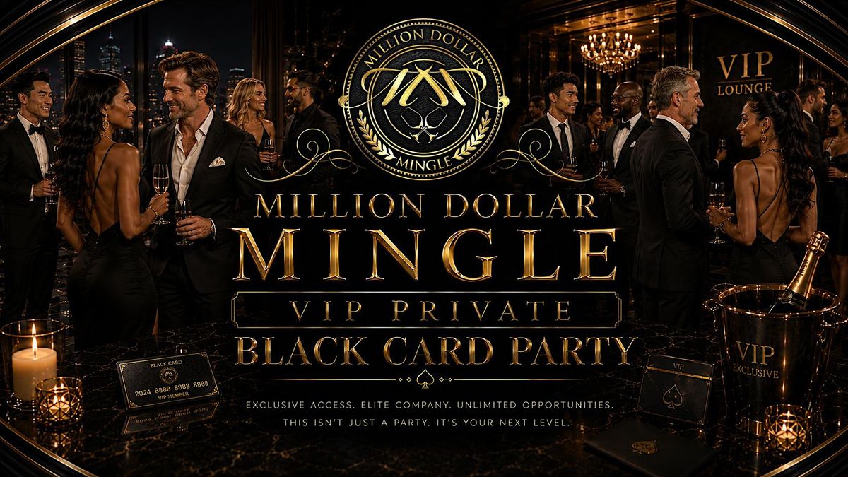 Friday - Million Dollar Mingle VIP Black Card Party (11/06/26 ...