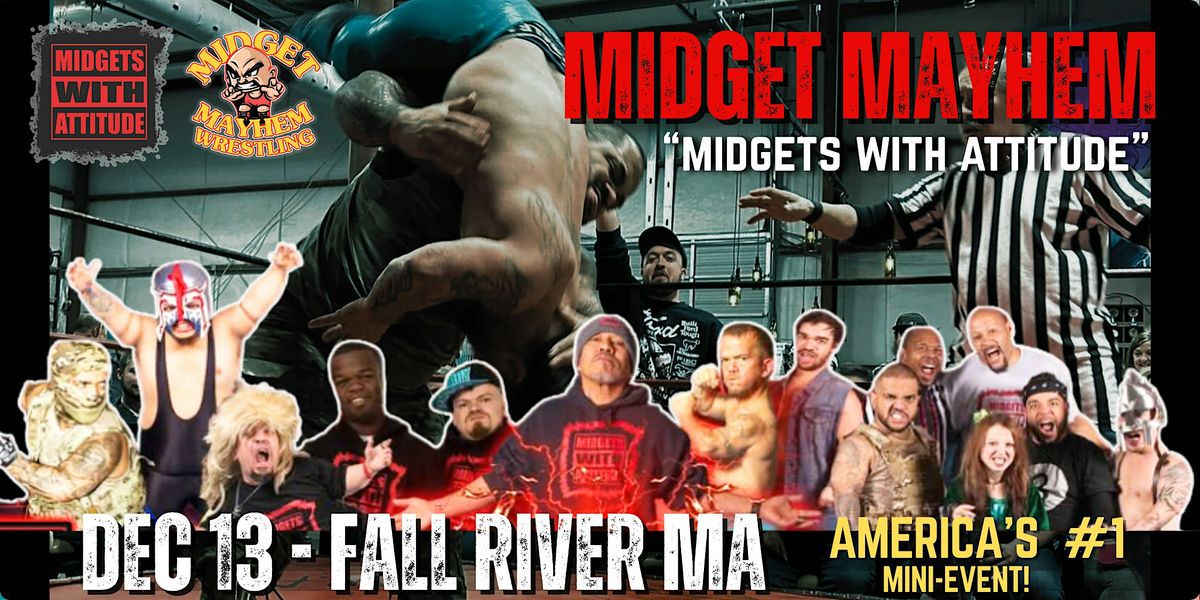"Midgets With Attitude" @ Midget Mayhem Wrestling LIVE! Fall River MA, 13 December | Event in Fall River