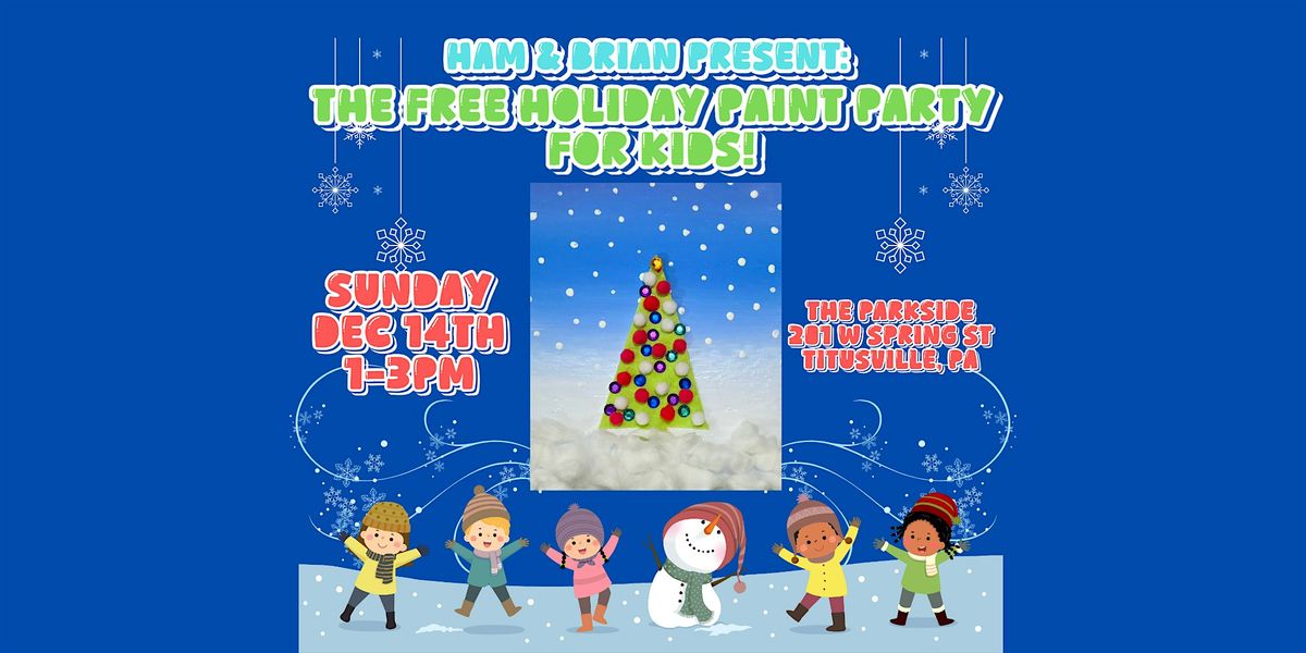 Ham & Brian Present: The Annual Free Holiday Paint Party for Kids!, 14 December | Event in Titusville