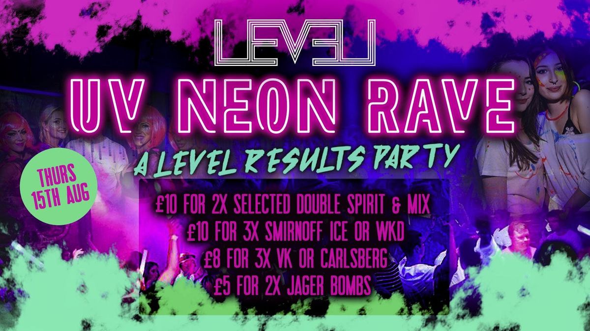 UV NEON RAVE PARTY﻿ -Thursday 14th August - A level Results ﻿Special, 14 August | Event in Bolton | AllEvents